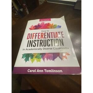 How to Differentiate Instruction in Academically Diverse Classrooms by Carol Ann